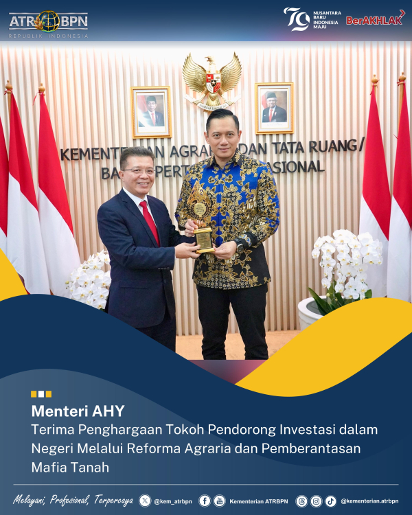 Menteri AHY Terima Penghargaan Tokoh Pendorong Investasi dalam Negeri Melalui Reforma Agraria dan Pemberantasa