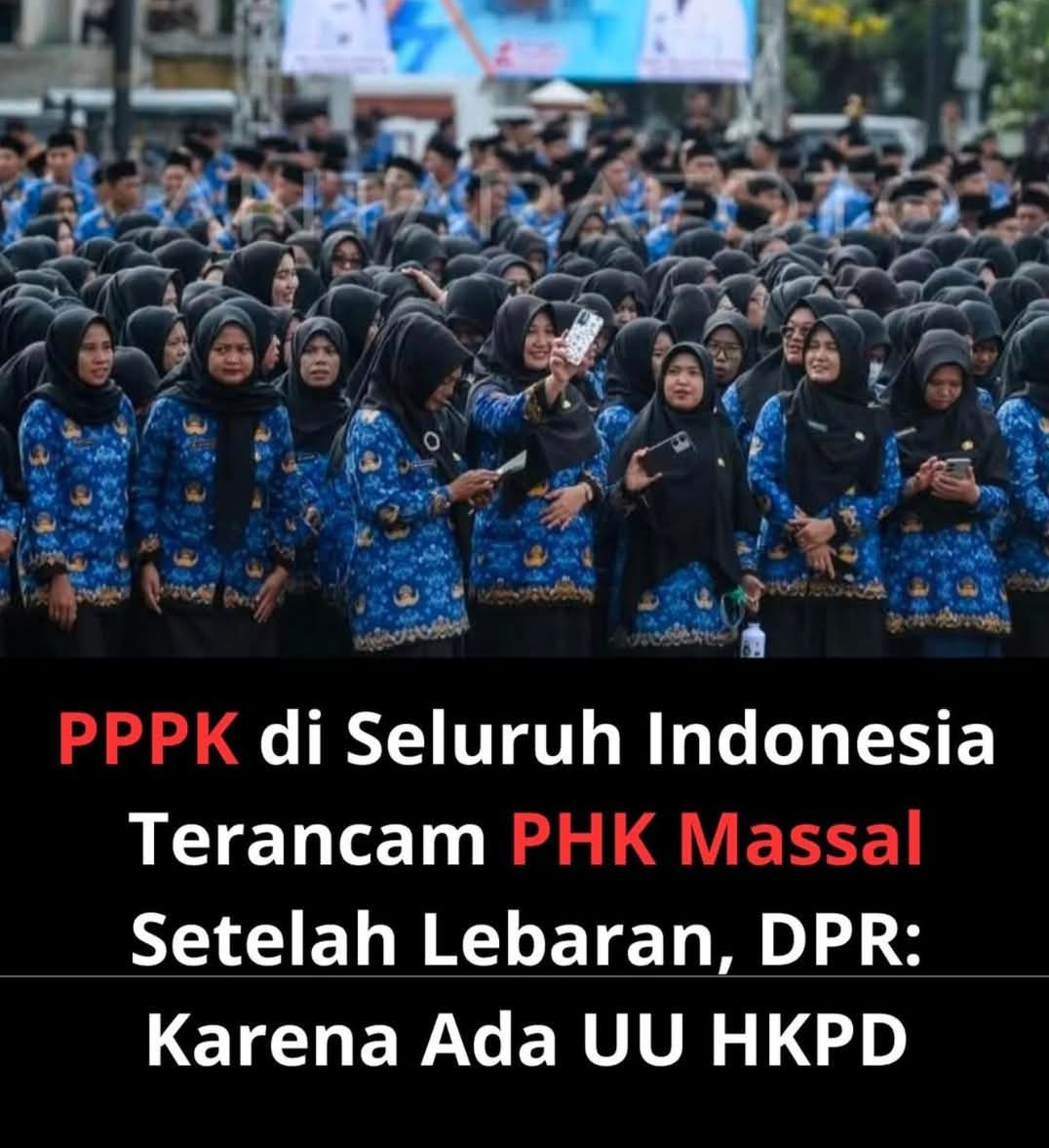 Ancaman PHK Massal PPPK Mengintai Usai Lebaran 2026, DPR Minta Aturan Ditunda