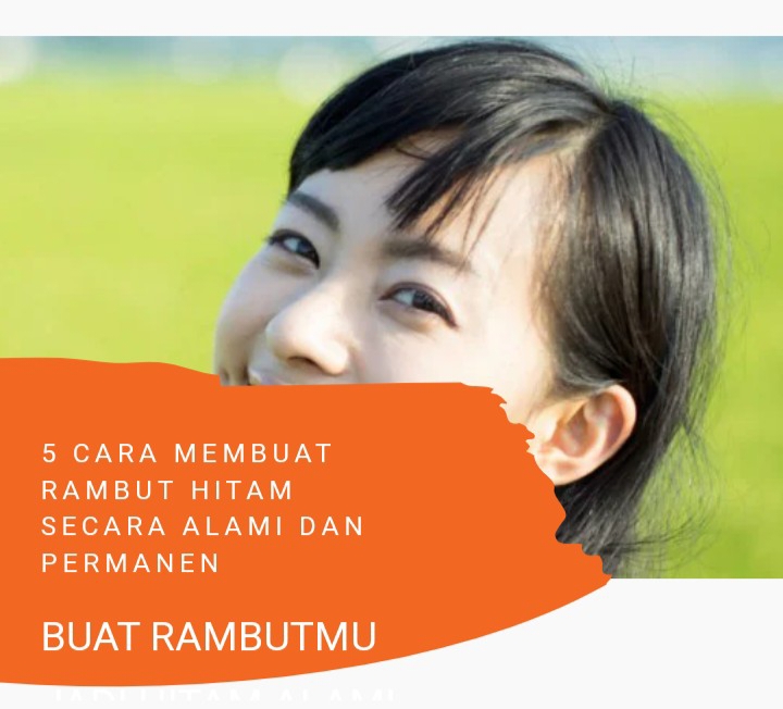 Berikut 5 Cara Buat Rambutmu Jadi Hitam Alami