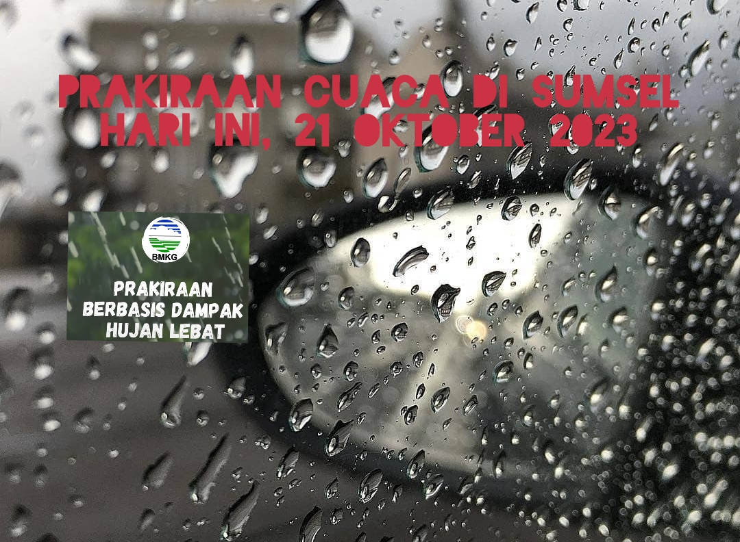 Prakiraan Cuaca Sumatera Selatan Hari Ini 21 Oktober 2023, Ada Hujan Disertai Petir Berdurasi Singkat