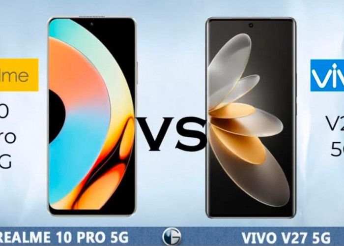 Cek Perbandingan Realme 10 5G dan Vivo V27 5G, Pilih Smartphone Terbaik Anda